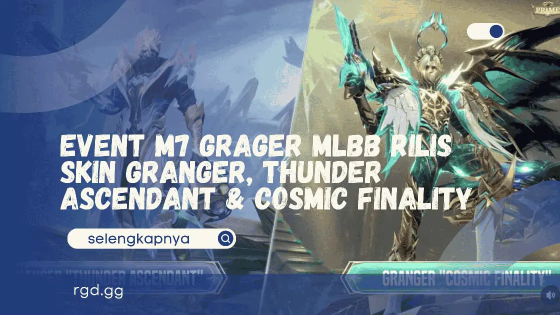Event M7 Grager MLBB Rilis Skin Granger, Thunder Ascendant &amp; Cosmic Finality banner
