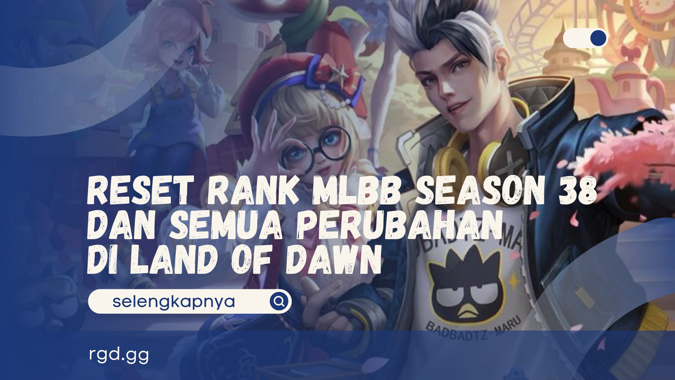 Reset Rank MLBB Season 38 dan Semua Perubahan di Land of Dawn