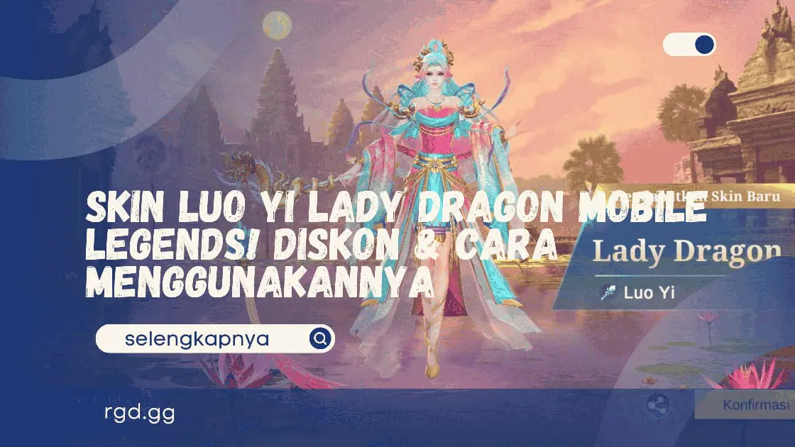 Skin Luo Yi Lady Dragon Mobile Legends! Diskon &amp; Cara Menggunakannya