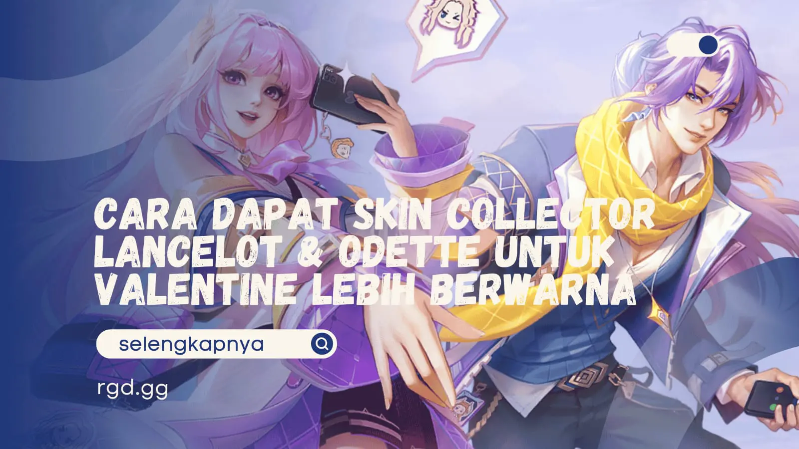 Cara Dapat Skin Collector Lancelot dan Odette untuk Valentine lebih Berwarna banner