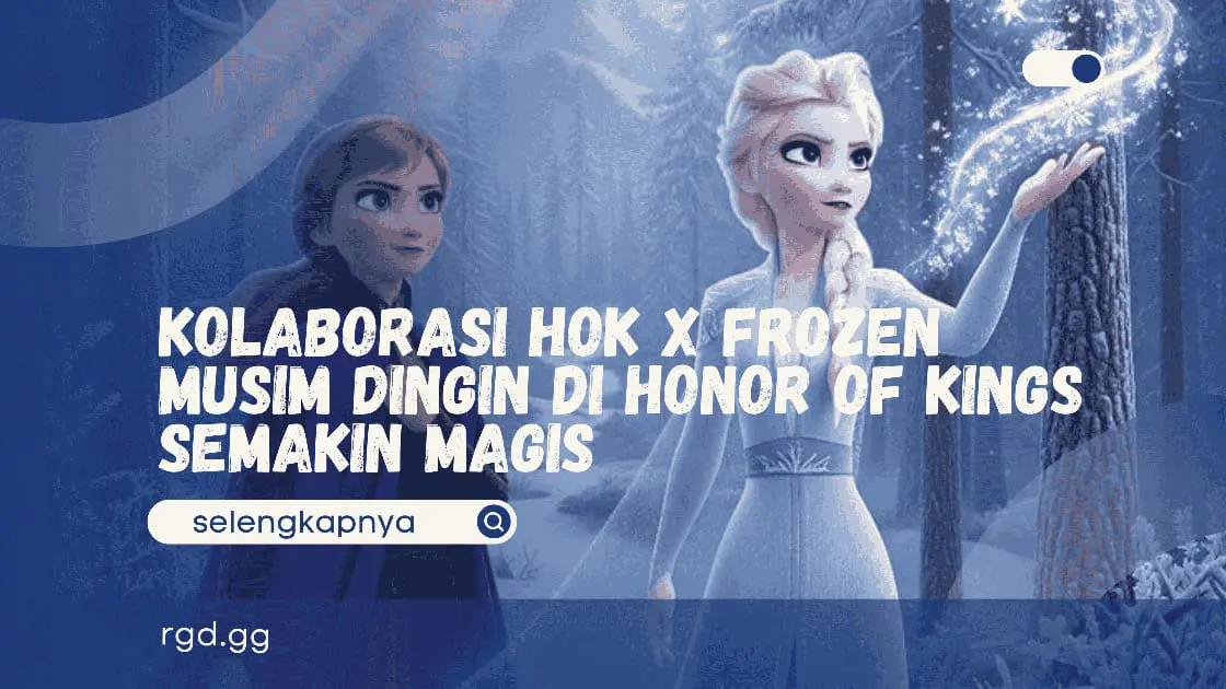 Kolaborasi HoK x Frozen Musim Dingin di Honor of Kings Semakin Magis