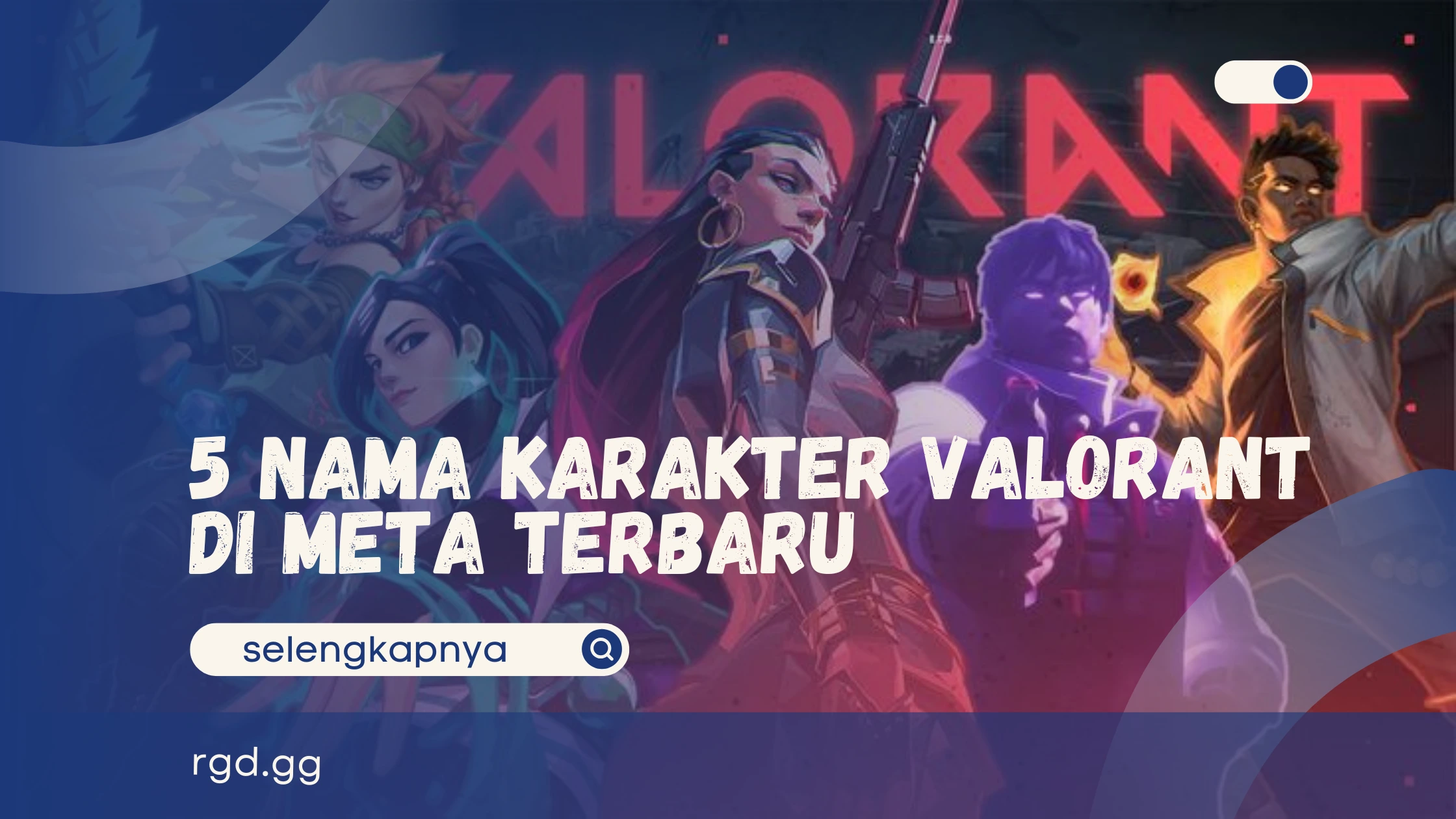 5 Nama Karakter Valorant di Meta Terbaru