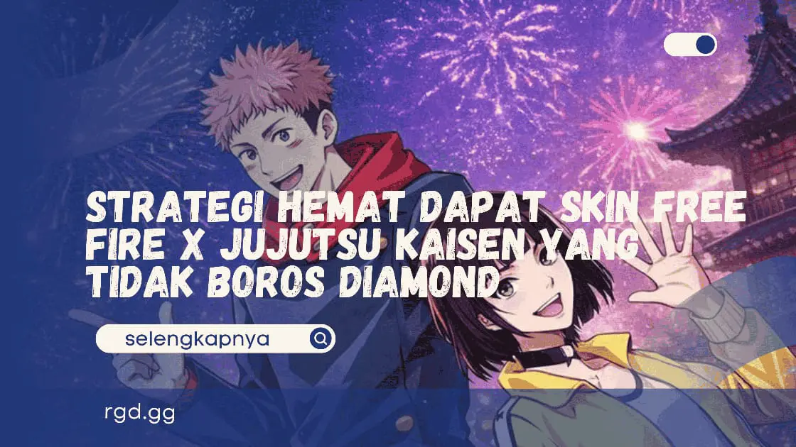 Strategi Hemat Dapat Skin Free Fire x Jujutsu Kaisen yang Tidak Boros Diamond