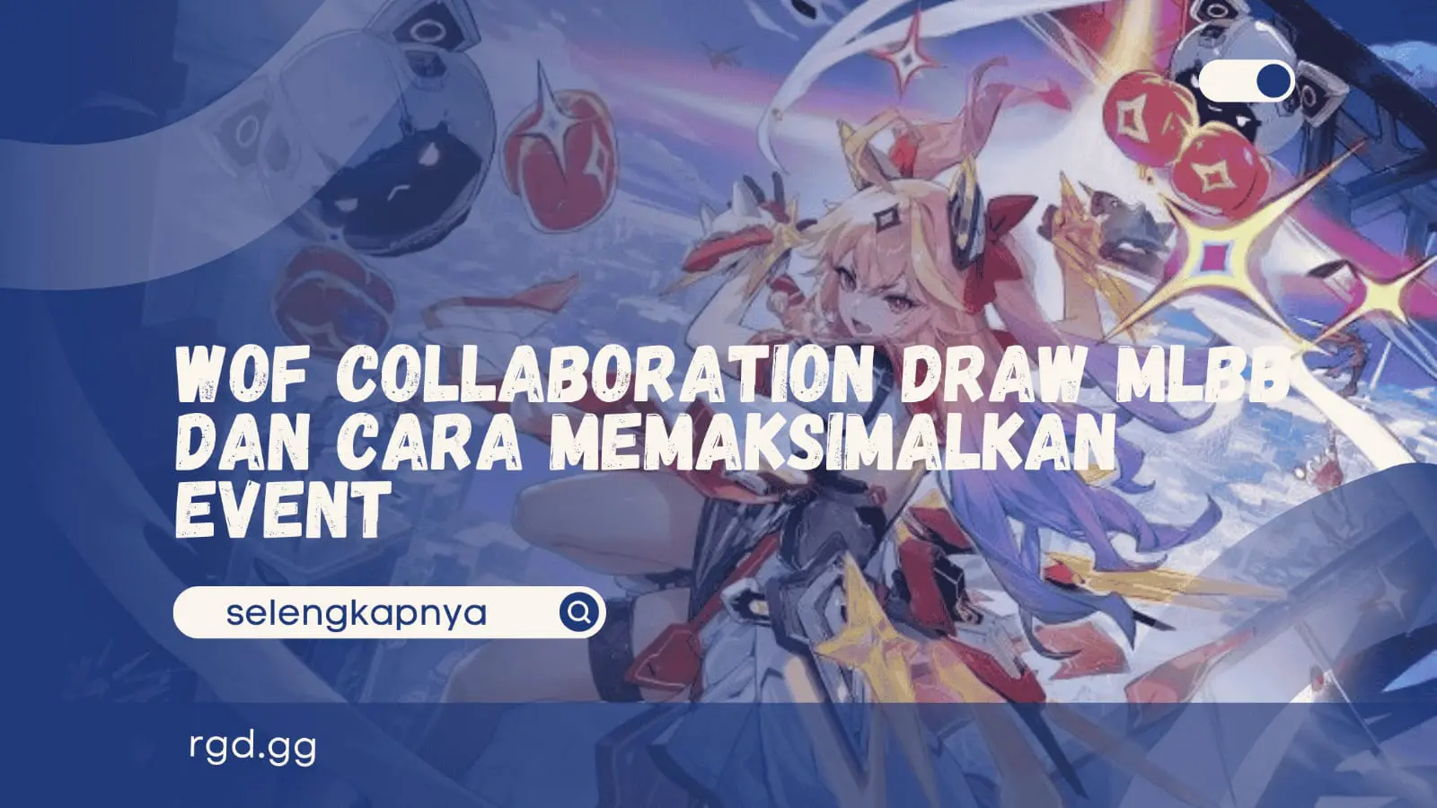 WOF Collaboration Draw MLBB dan Cara Memaksimalkan Event banner