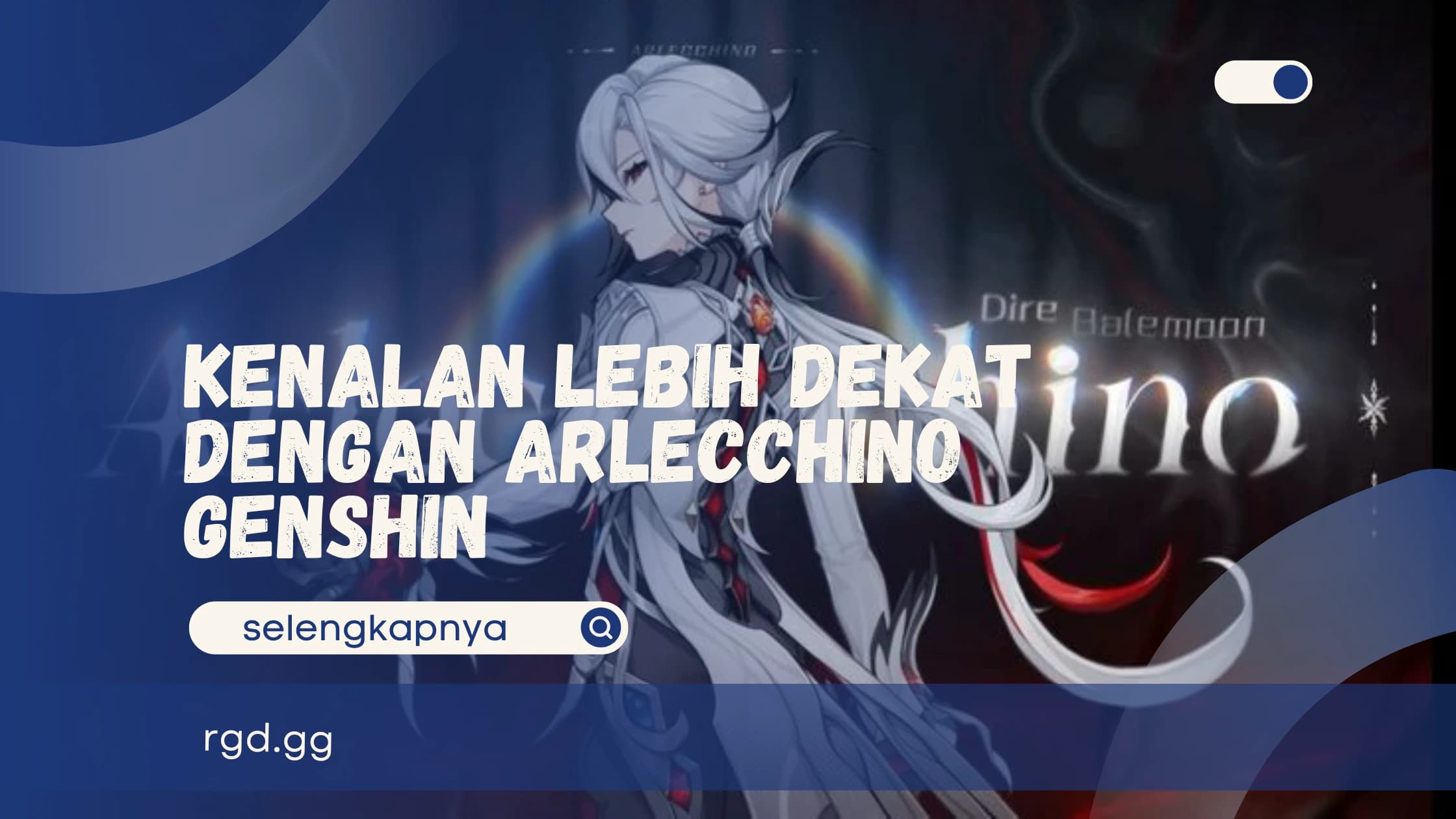 Kenalan Lebih Dekat dengan Arlecchino Genshin