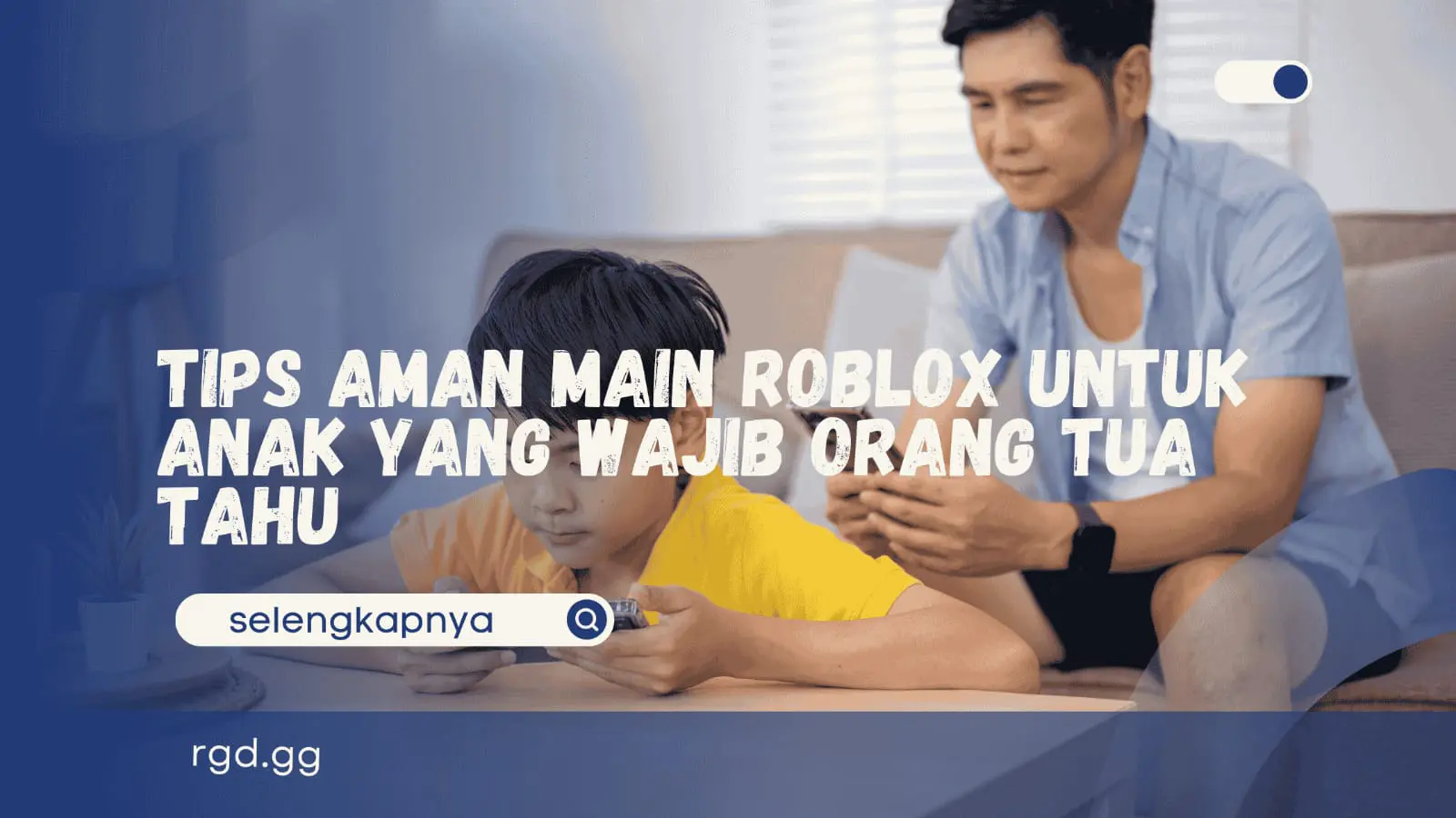 Tips Aman Main Roblox untuk Anak yang Wajib Orang Tua Tahu banner