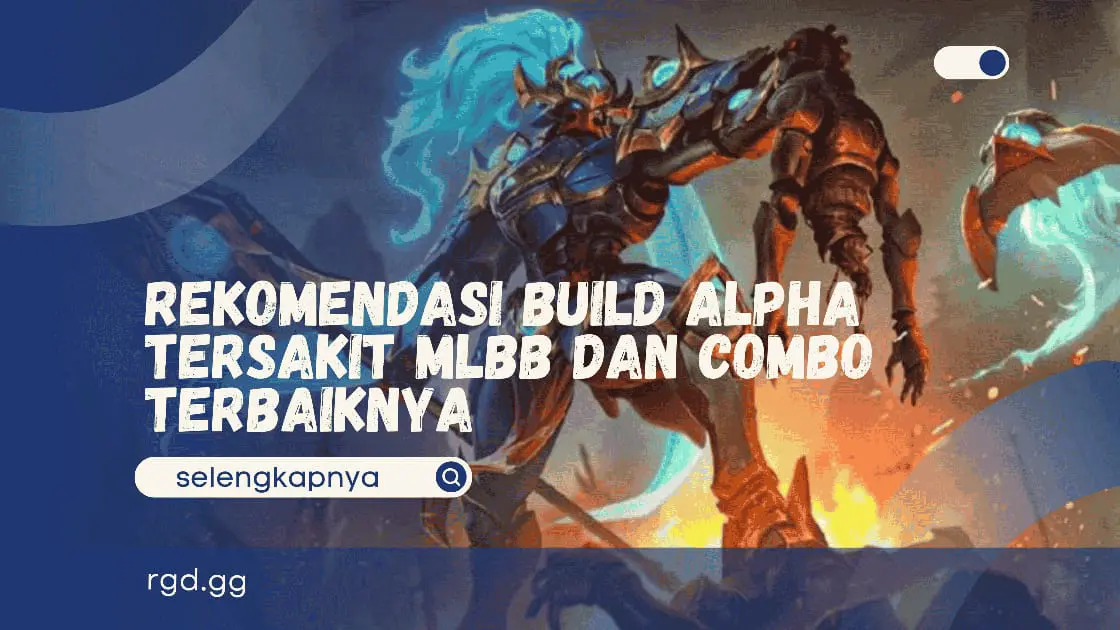 Rekomendasi Build Alpha Tersakit MLBB dan Combo Terbaiknya banner