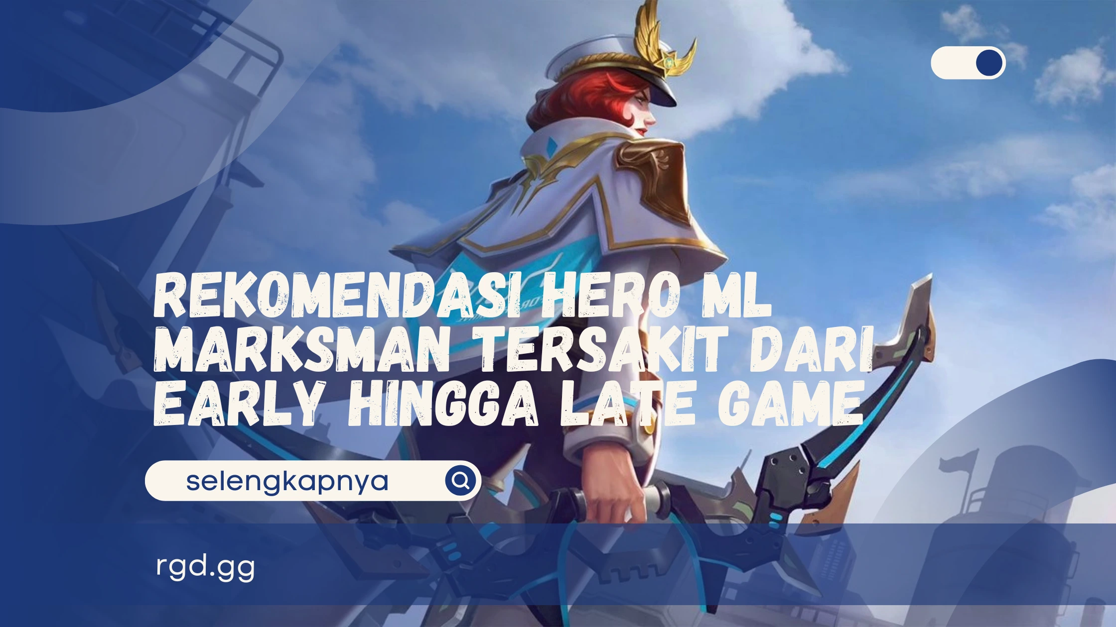 Rekomendasi Hero ML Marksman Tersakit dari Early hingga Late Game