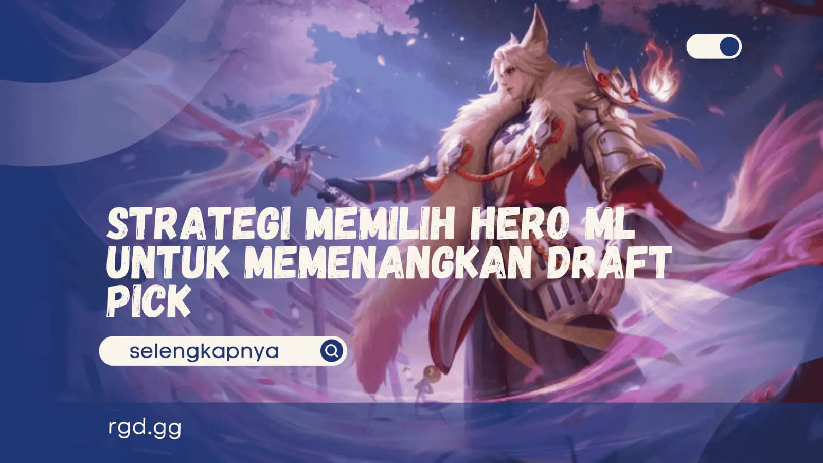 Next Rgd RGD TOPUP | Strategi Memilih Hero ML untuk Memenangkan Draft Pick